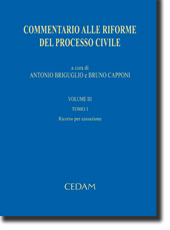 Commentario alle riforme del processo civile. Vol. III - Tomo I: Ricorso per cassazione 