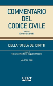 Commentario del Codice civile diretto da Enrico Gabrielli <br> Della Tutela dei diritti - Vol. II (Artt. 2784-2906) 