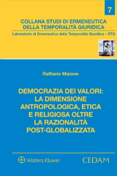 Democrazia dei valori: la dimensione antropologica, etica e religiosa oltre la razionalità post-globalizzata 