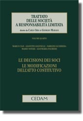 Trattato delle società a responsabilità limitata - Vol. IV: Le decisioni dei soci. Le modificazioni dell'atto costitutivo 
