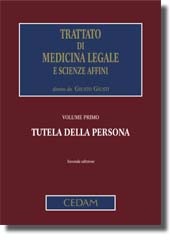 Trattato di Medicina Legale e scienze affini - Vol. I: Tutela della persona 