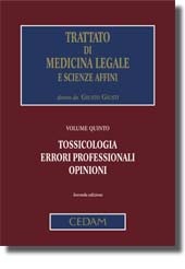 Trattato di Medicina Legale e scienze affini - Vol. V: Tossicologia, errori professionali, opinioni 