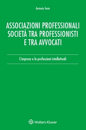 Associazioni professionali. Società tra professionisti e tra avvocati 