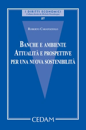 Banche e ambiente Attualità e prospettive per una nuova sostenibilità 
