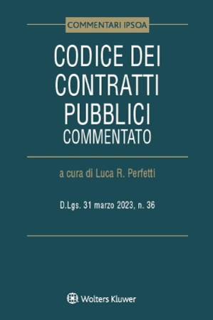 Codice dei contratti pubblici commentato - D.Lgs. 31 marzo 2023, n. 36 