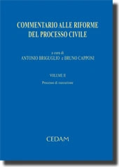 Commentario alle riforme del processo civile - Vol. II: Processo di esecuzione 