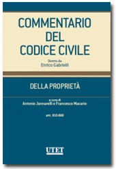 Commentario del Codice Civile diretto da Enrico Gabrielli <br> Della Proprietà: Vol. I - Artt.  810 - 868 c.c. 
