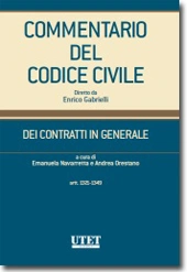 Commentario del Codice civile diretto da Enrico Gabrielli - Dei Contratti in generale - Vol. I: Artt. 1321-1349 c.c 