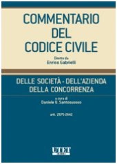 Commentario del Codice civile diretto da Enrico Gabrielli <br> Della Società - Dell'Azienda - Della Concorrenza - Vol. V (Artt. 2575 - 2642 c.c.) 