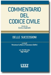 Commentario del Codice civile diretto da Enrico Gabrielli <br> Delle Successioni - Vol. III: Artt. 713-768 octies e Leggi Collegate 