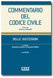 Commentario del Codice civile diretto da Enrico Gabrielli <br> Delle Successioni - Vol. II: Artt. 565-712 c.c. 