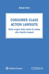 Consumer class action lawsuits - Dalle origini della tutela di classe alle Vanilla Lawsuit 
