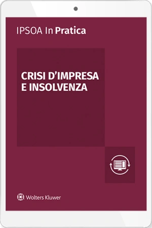 Crisi d'impresa e insolvenza - Libro Digitale Sempre Aggiornato 