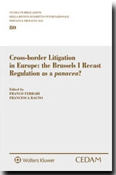 Cross-border Litigation in Europe: the Brussels I Recast Regulation as a Panacea? 