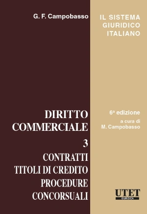 Diritto commerciale. 3 Contratti, titoli di credito, procedure concorsuali  - Campobasso Gian Franco