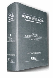 Diritto del lavoro - Vol. I: Le fonti. Il diritto sindacale  