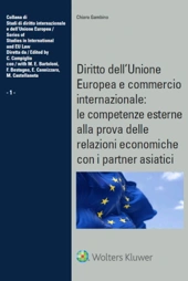 Diritto dell'Unione Europea e commercio internazionale: le competenze esterne alla prova delle relazioni economiche con i partner asiatici 