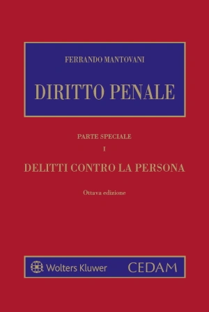 Diritto penale. Parte speciale I - Delitti contro la persona - Mantovani  Ferrando