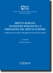 Diritto romano, tradizione romanistica e formazione del diritto europeo 