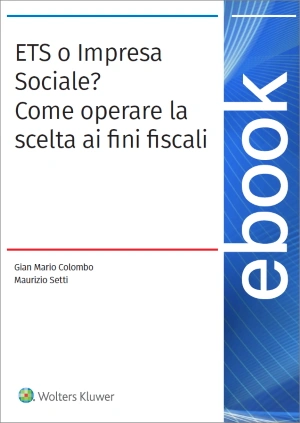 Ets o impresa sociale? Come operare la scelta ai fini fiscali 