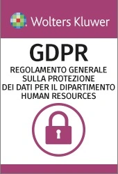 GDPR - Il Regolamento Generale europeo sulla Protezione dei dati per le risorse umane (italiano) 
