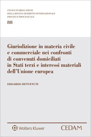 Giurisdizione in materia civile e commerciale nei confronti di convenuti domiciliati in Stati terzi e interessi materiali dell'Unione europea 