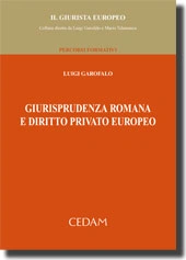 Giurisprudenza romana e diritto privato europeo 