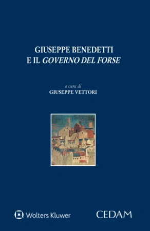 Giuseppe Benedetti e il Governo del Forse 