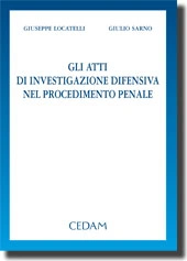 Gli atti di investigazione difensiva nel procedimento penale. 