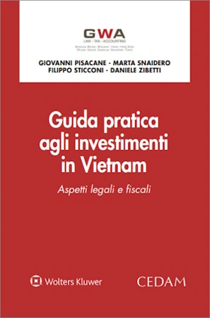 Guida pratica agli investimenti in Vietnam. Aspetti legali e fiscali 