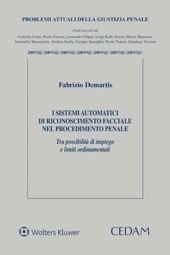 I sistemi automatici di riconoscimento facciale nel procedimento penale - Tra possibilità di impiego e limiti ordinamentali 