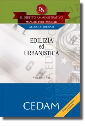 Il diritto amministrativo. Manuali professionali - Vol. VII: Edilizia ed urbanistica 