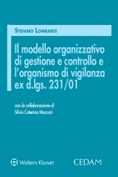 Il modello organizzativo di gestione e controllo e l'organismo di vigilanza ex D.LGS. 231/01  