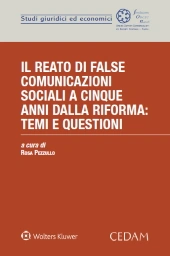 Il reato di false comunicazioni sociali a cinque anni dalla riforma: temi e questioni 
