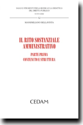 Il rito sostanziale amministrativo - Parte prima: Contenuto e struttura 