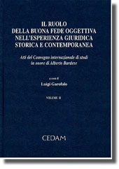 Il ruolo della buona fede oggettiva nell'esperienza giuridica storica e contemporanea. Vol. II 