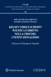 Kelsen versus Schmitt Politica e Diritto nella crisi del Costituzionalismo 