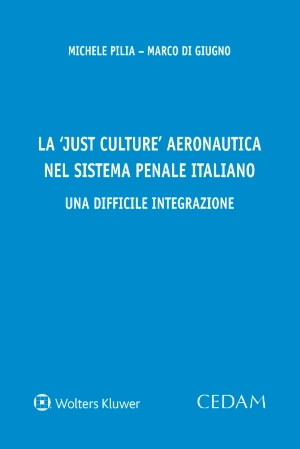 La 'Just Culture' aeronautica nel sistema penale italiano. Una difficile integrazione 