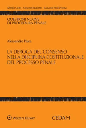 La deroga del consenso nella disciplina costituzionale del processo penale 
