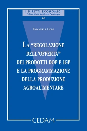 La 'regolazione dell'offerta' dei prodotti dop e igp e la programmazione della produzione agroalimentare 