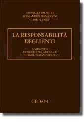 La responsabilità degli enti. Commento articolo per articolo al D.legisl. 8 giugno 2001, n. 231 
