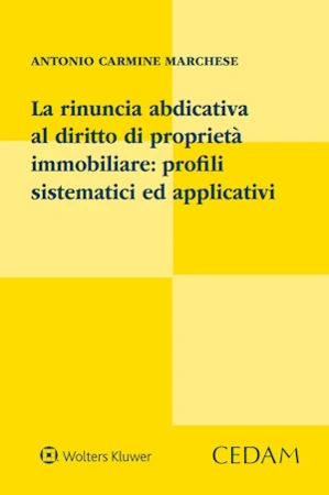 La rinuncia abdicativa al diritto di proprieta' immobiliare 