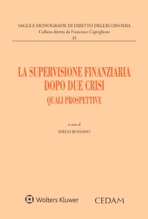 La supervisione finanziaria dopo due crisi. Quali prospettive. Atti convegno Capri 17-18 giugno 2022 