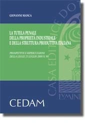 La tutela penale della proprietà industriale e della struttura produttiva italiana 
