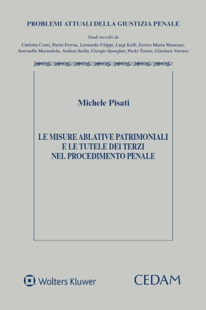 Le misure ablative patrimoniali e le tutele dei terzi nel procedimento penale 