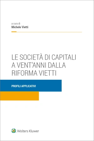 Le societa' di capitali a vent'anni dalla riforma Vietti 