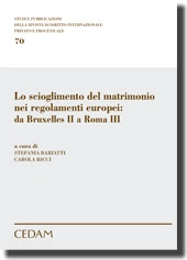 Lo scioglimento del matrimonio nei regolamenti europei: da Bruxelles II a Roma III 