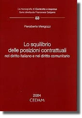 Lo squilibrio delle posizioni contrattuali nel diritto italiano e nel diritto comunitario 