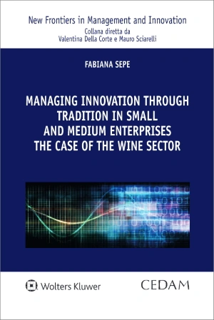 Managing innovation through tradition in small and medium enterprises: the case of the wine sector 