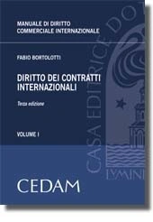 Manuale di Diritto commerciale internazionale. Vol. I: Diritto dei contratti internazionali 